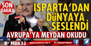 ISPARTA’DAN DÜNYA’YA SESLENDİ