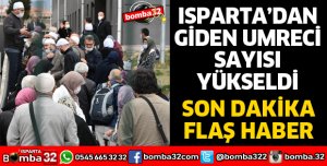 ISPARTA’DAN MEMLEKETLERİNE GÖNDERİLEN UMRECİ SAYISI YÜKSELDİ