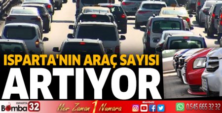 Isparta’nın araç sayısı 200 bini geçti
