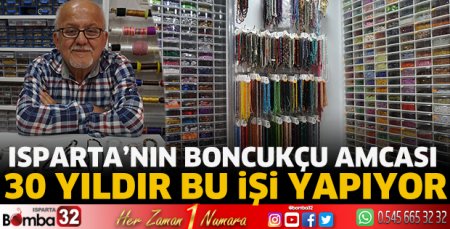 Isparta’nın boncukçu amcası 30 yıldır bu işi yapıyor 