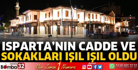 Isparta’nın cadde ve sokakları ışıl ışıl oldu