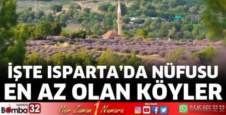 Isparta’nın en az nüfusa sahip köyleri açıklandı