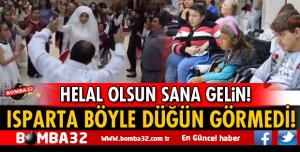ISPARTA’NIN EN MUTLU DÜĞÜNÜ!