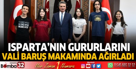 Isparta’nın gururları Vali Baruş ile buluştu
