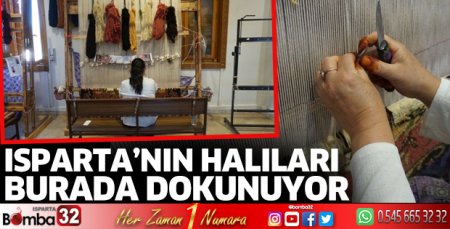 Isparta’nın halıları burada dokunuyor