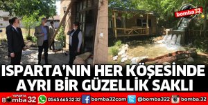 ISPARTA’NIN HER KÖŞESİNDE AYRI BİR GÜZELLİK SAKLI