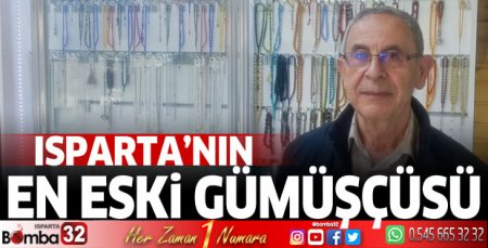 Isparta’nın ilk gümüşçüsü