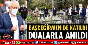 ISPARTA’NIN İLK MEBUSLARI DUALARLA ANILDI