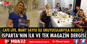ISPARTA’NIN İLK VE TEK MAGAZİN DERGİSİCAFE LİFE