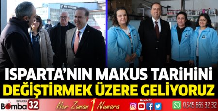 Isparta’nın makus tarihini değiştirmek üzere geliyoruz.