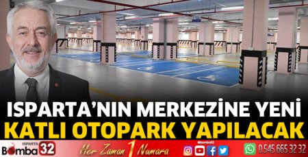 Isparta’nın Merkezine katlı otopark yapılacak