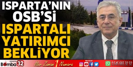 Isparta’nın OSB’si Ispartalı yatırımcı bekliyor