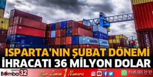 Isparta’nın Şubat dönemi ihracatı 36 Milyon Dolar