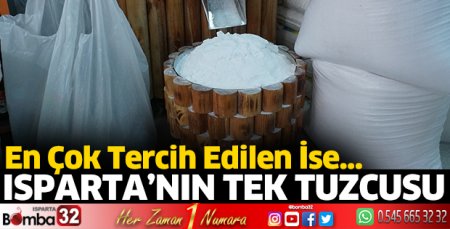 Isparta’nın tek tuzcusu