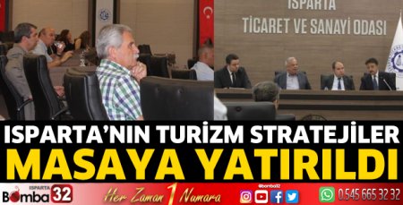 Isparta’nın Turizm Stratejileri Masaya Yatırıldı