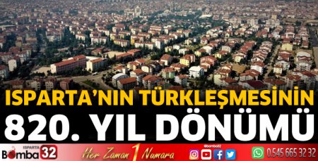 Isparta’nın Türkleşmesinin 820. yıl dönümü
