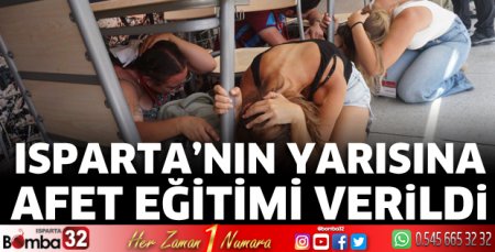 Isparta’nın yarısına afet eğitimi verildi 