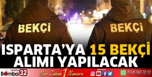Isparta’ya 15 bekçi alınacak