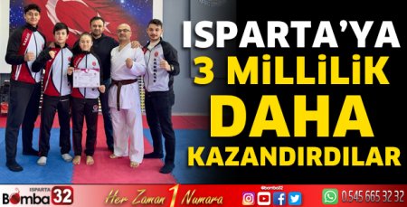 Isparta’ya 3 millilik daha kazandırdılar