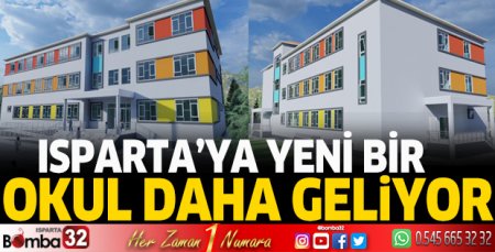 Isparta’ya bir yeni okul daha geliyor 