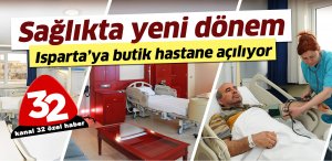 Isparta’ya butik hastane açılıyor