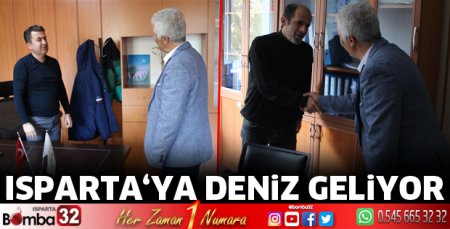 Isparta’ya DENİZ geliyor
