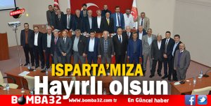 ISPARTA’YA HAYIRLI UĞURLU OLSUN