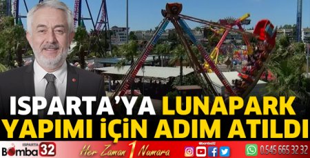 Isparta’ya lunapark yapımı için adım atıldı 