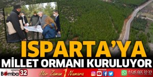 Isparta’ya Millet Ormanı kuruluyor