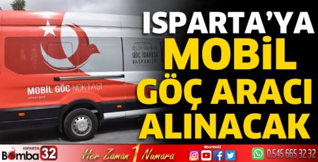 Isparta’ya mobil göç aracı alınacak