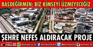 ISPARTA’YA NEFES ALDIRACAK PROJE