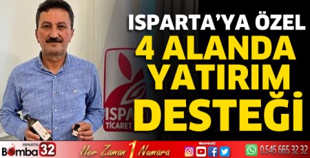 Isparta’ya Özel 4 Alanda Yatırım Desteği