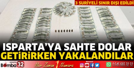 Isparta’ya sahte dolar getirirken yakalandılar