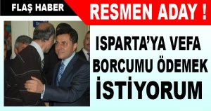 Isparta’ya vefa borcumu ödemek istiyorum