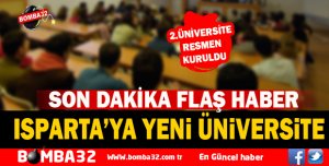 ISPARTA’YA YENİ ÜNİVERSİTE HAYIRLI OLSUN 