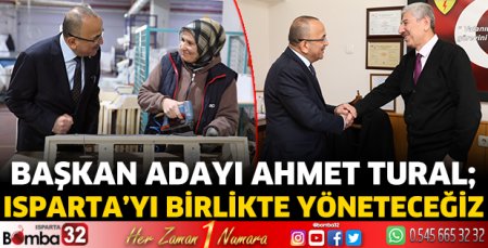 Isparta’yı birlikte yöneteceğiz 
