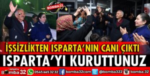 ISPARTA’YI KURUTTUNUZ