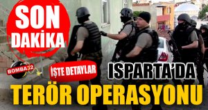 ISPARTA'DA 1 KİŞİ GÖZALTINA ALINDI