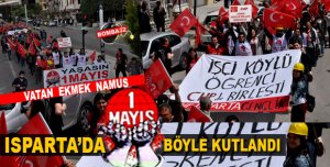 ISPARTA'DA  1 MAYIS BÖYLEYDİ 