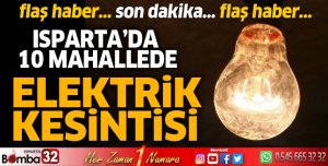 Isparta'da 10 mahallede elektrik kesintisi