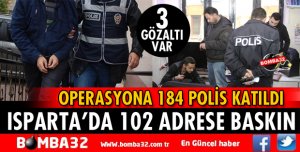 ISPARTA'DA 102 ADRESE BASKIN