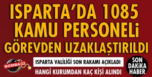 ISPARTA'DA 1085 KİŞİ AÇIĞA ALINDI