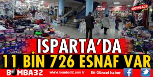 ISPARTA'DA 11 BİN 726 ESNAF VAR