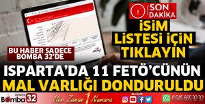 ISPARTA'DA 11 FETÖ'CÜNÜN MAL VARLIKLARI DONDURULDU