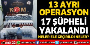 ISPARTA'DA 13 AYRI OPERASYON