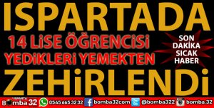ISPARTADA 14 ÖĞRENCİ ZEHİRLENDİ