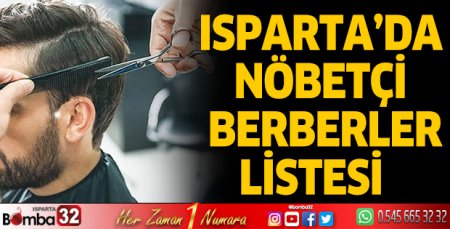 Isparta'da 15 Ekim Pazar nöbetçi berberler listesi 