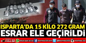 Isparta'da 15 kilo 272 gram esrar ele geçirildi