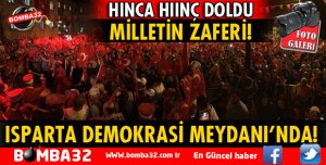 ISPARTA'DA 15 TEMMUZ DEMOKRASİ VE MİLLİ BİRLİK GÜNÜ