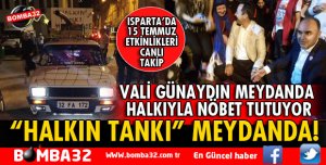 ISPARTA'DA 15 TEMMUZ ETKİNLİKLERİ BOMBA 32 CANLI YAYIN